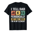 Daddy I Tell Dad Jokes Periodically T-Shirt - Custom Art Print for Adults - T-Shirt, Sweatshirt, Hoodie