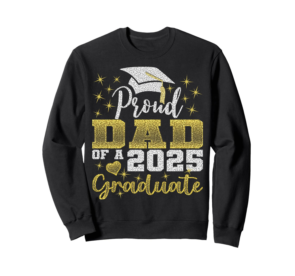Super Proud Dad 2025 Graduate Sweatshirt - Aesthetic Graphic Unisex - T-Shirt, Sweatshirt, Hoodie