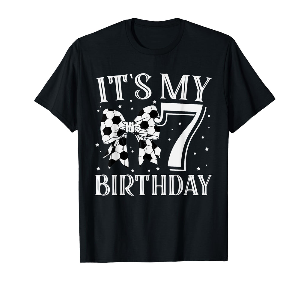Its My Seven 7Th Birthday Soccer Bday T-Shirt - Unique Graphic Unisex - T-Shirt, Sweatshirt, Hoodie