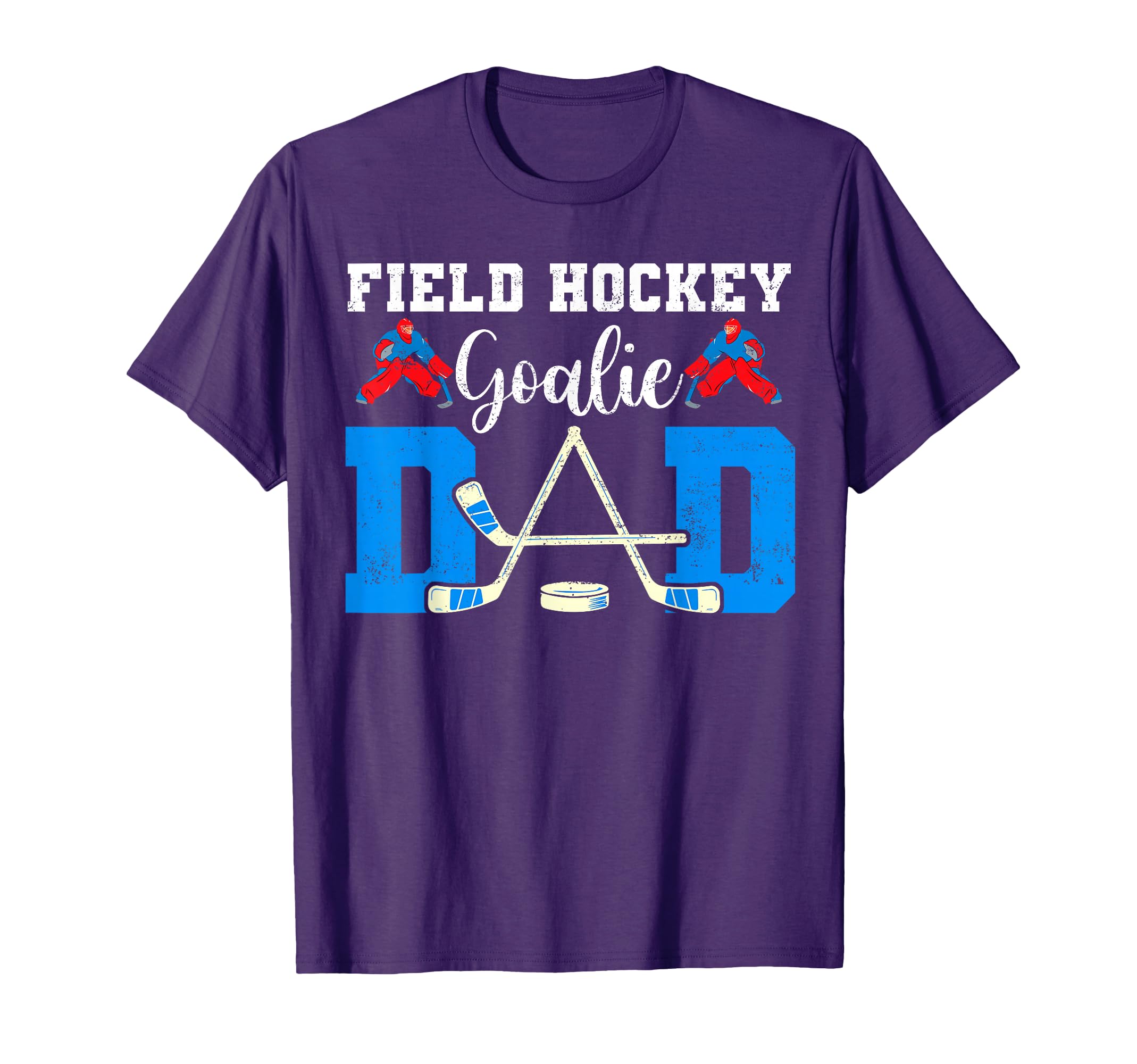 Field Hockey Goalie Dad Tees T-Shirt - Fun Novelty Design for Adults - T-Shirt, Sweatshirt, Hoodie