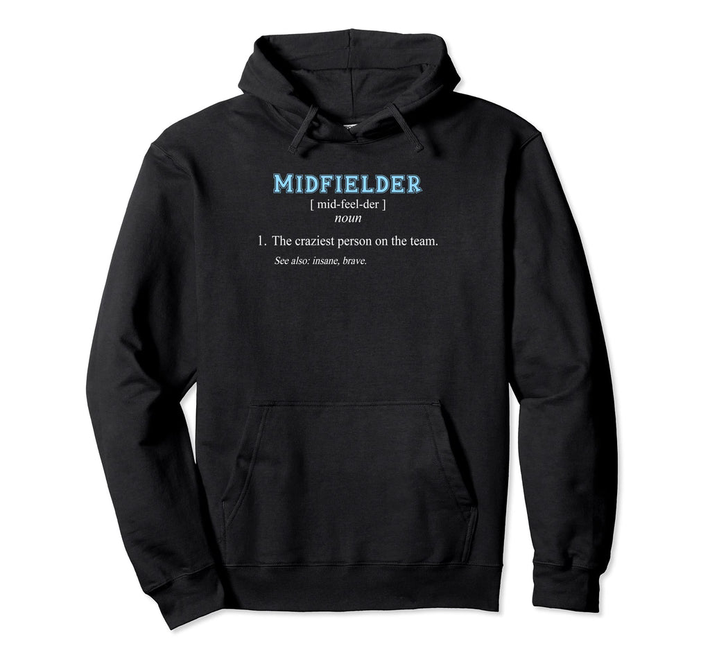 Football Soccer Funny Midfielder Hoodie - Trendy Graphic for Adults - T-Shirt, Sweatshirt, Hoodie
