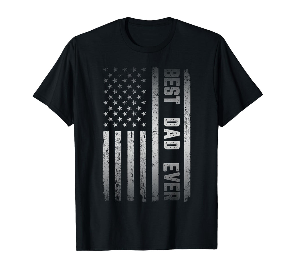 Best Dad Ever American Us Flag Fathers Day T-Shirt - Trendy Graphic Unisex - T-Shirt, Sweatshirt, Hoodie