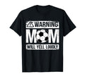 Warning Soccer Mom Will Yell Loudly T-Shirt - Unique Graphic Men Women - T-Shirt, Sweatshirt, Hoodie