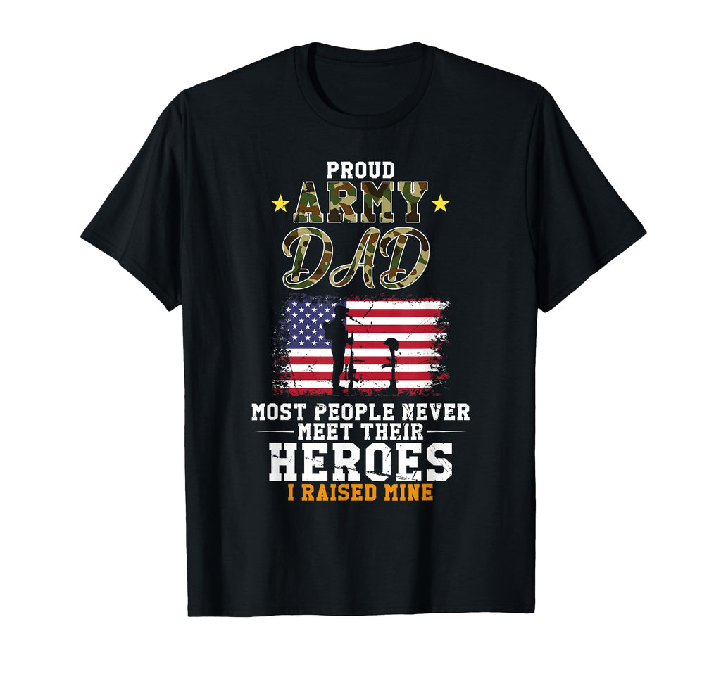 Proud Army Dad I Raised Mine Usa T-Shirt - Custom Art Print Men Women - T-Shirt, Sweatshirt, Hoodie