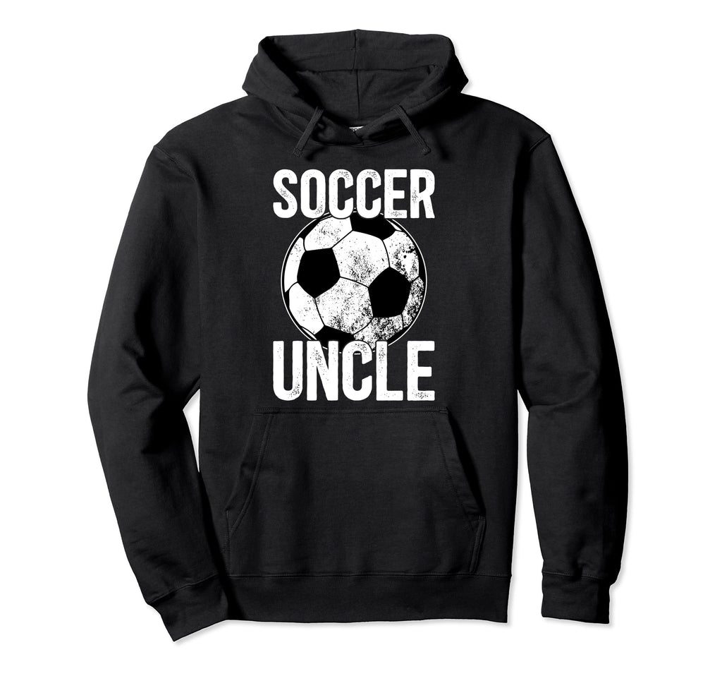 Soccer Uncle Soccer Player Uncle Hoodie - Trendy Graphic Men Women - T-Shirt, Sweatshirt, Hoodie