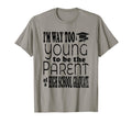 High School Graduate Mom Dad Age Joke T-Shirt - Trendy Graphic Men Women - T-Shirt, Sweatshirt, Hoodie