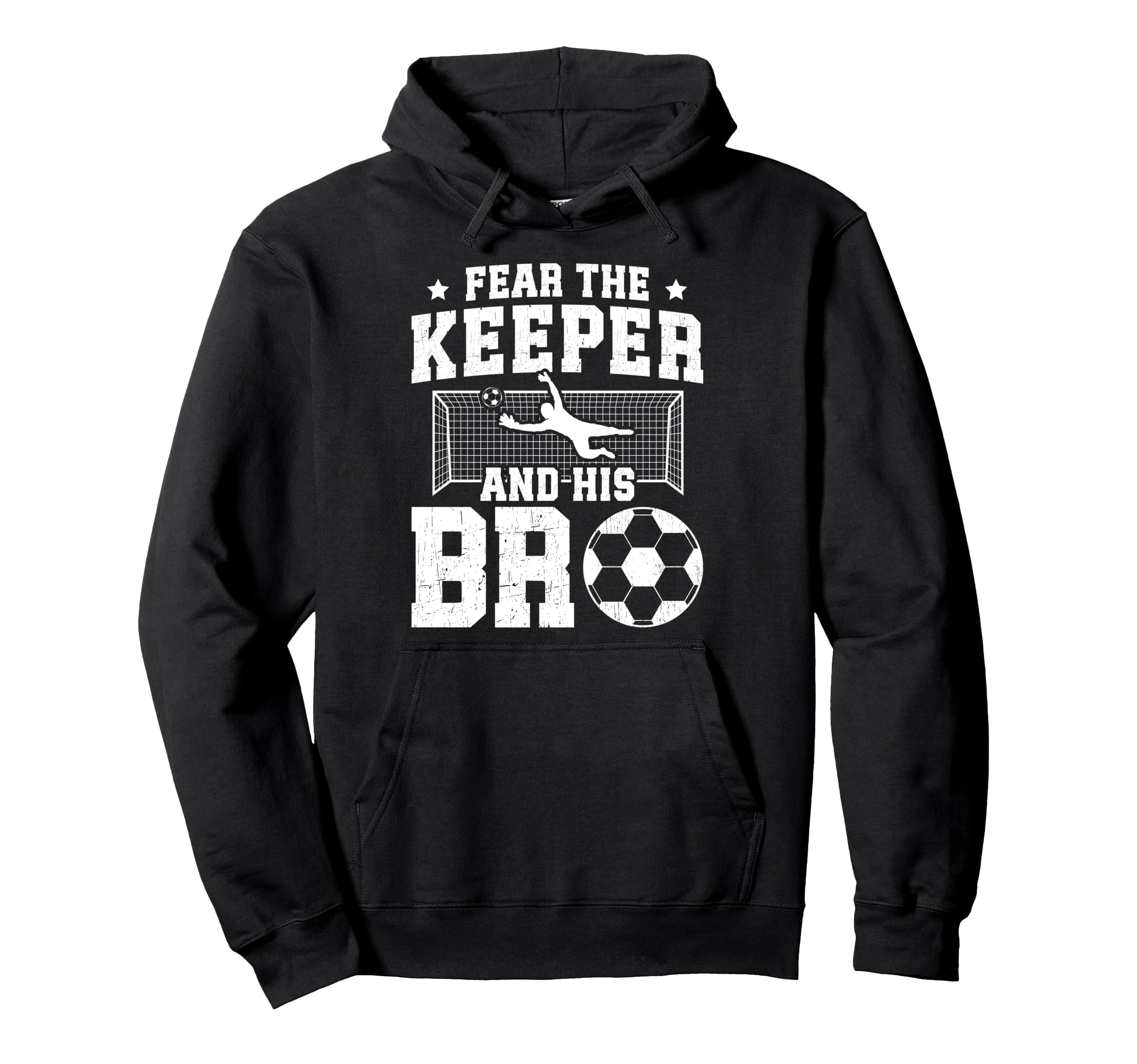 Funny Soccer Keeper Brother Soccer Hoodie - Casual Everyday Wear Men Women - T-Shirt, Sweatshirt, Hoodie
