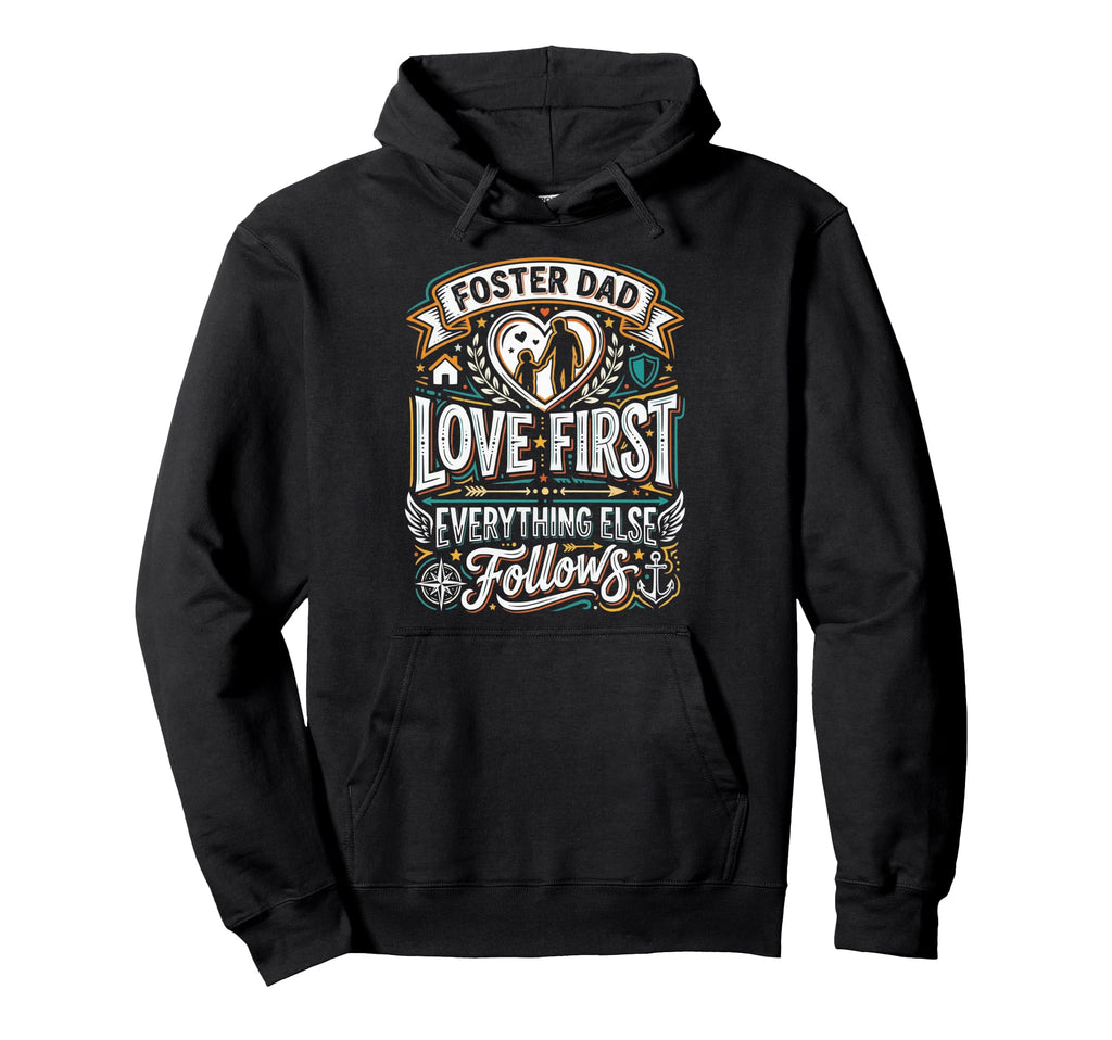 Foster Dad Foster Care Fathers Day Hoodie - Aesthetic Graphic for Adults - T-Shirt, Sweatshirt, Hoodie