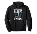 Who Needs Sleep I Have Twins Dad Hoodie - Aesthetic Graphic Unisex - T-Shirt, Sweatshirt, Hoodie