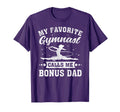 My Favorite Gymnast Calls Me Bonus Dad T-Shirt - Streetwear Style Unisex - T-Shirt, Sweatshirt, Hoodie