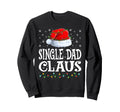 Single Dad Claus Lights Santa Hat Sweatshirt - Trendy Graphic Unisex - T-Shirt, Sweatshirt, Hoodie