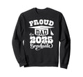 Proud Dad 2025 Graduate Senior Class Sweatshirt - Streetwear Style Unisex - T-Shirt, Sweatshirt, Hoodie