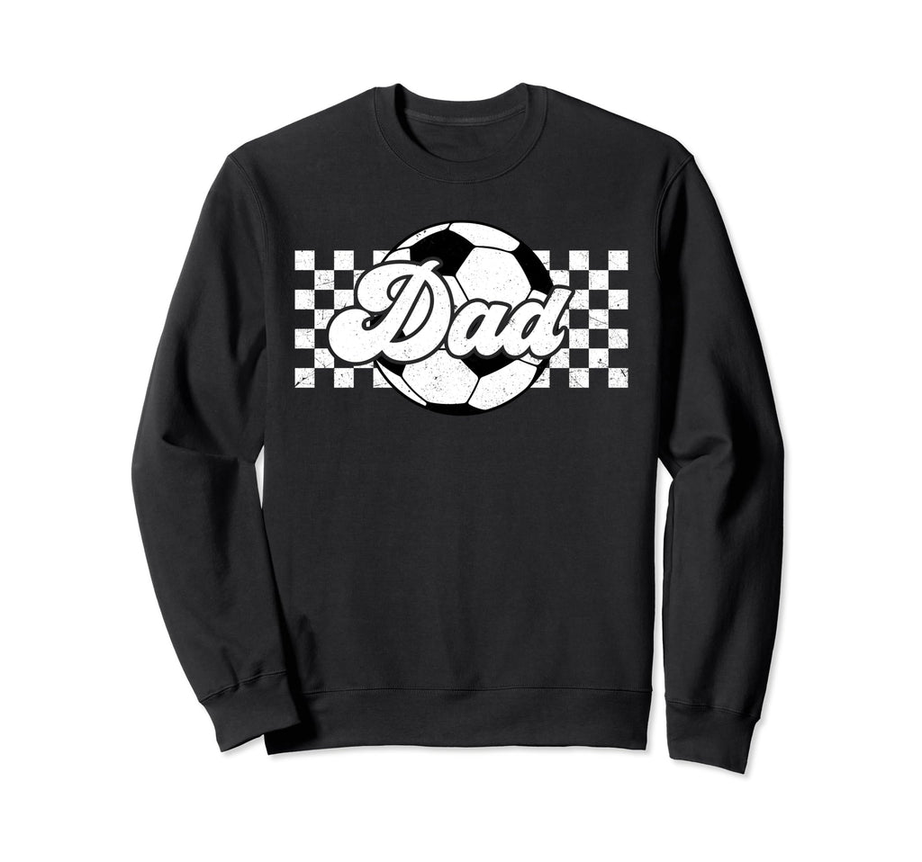 Soccer Dad Sport Lover Family Sweatshirt - Fun Novelty Design Unisex - T-Shirt, Sweatshirt, Hoodie