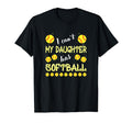 I Cant My Daughter Has Softball Dad Mom T-Shirt - Graphic Print Unisex - T-Shirt, Sweatshirt, Hoodie