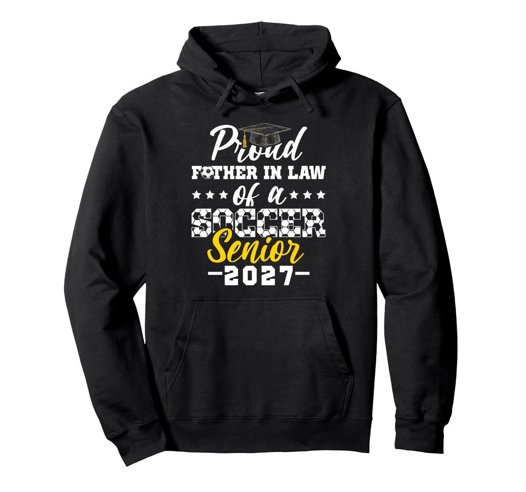 Proud Father Law Soccer Senior 2027 Hoodie - Minimalist Print for Adults - T-Shirt, Sweatshirt, Hoodie