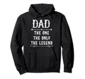 Dad One Only Legend Fathers Day Gift Hoodie - Novelty Apparel for Adults - T-Shirt, Sweatshirt, Hoodie