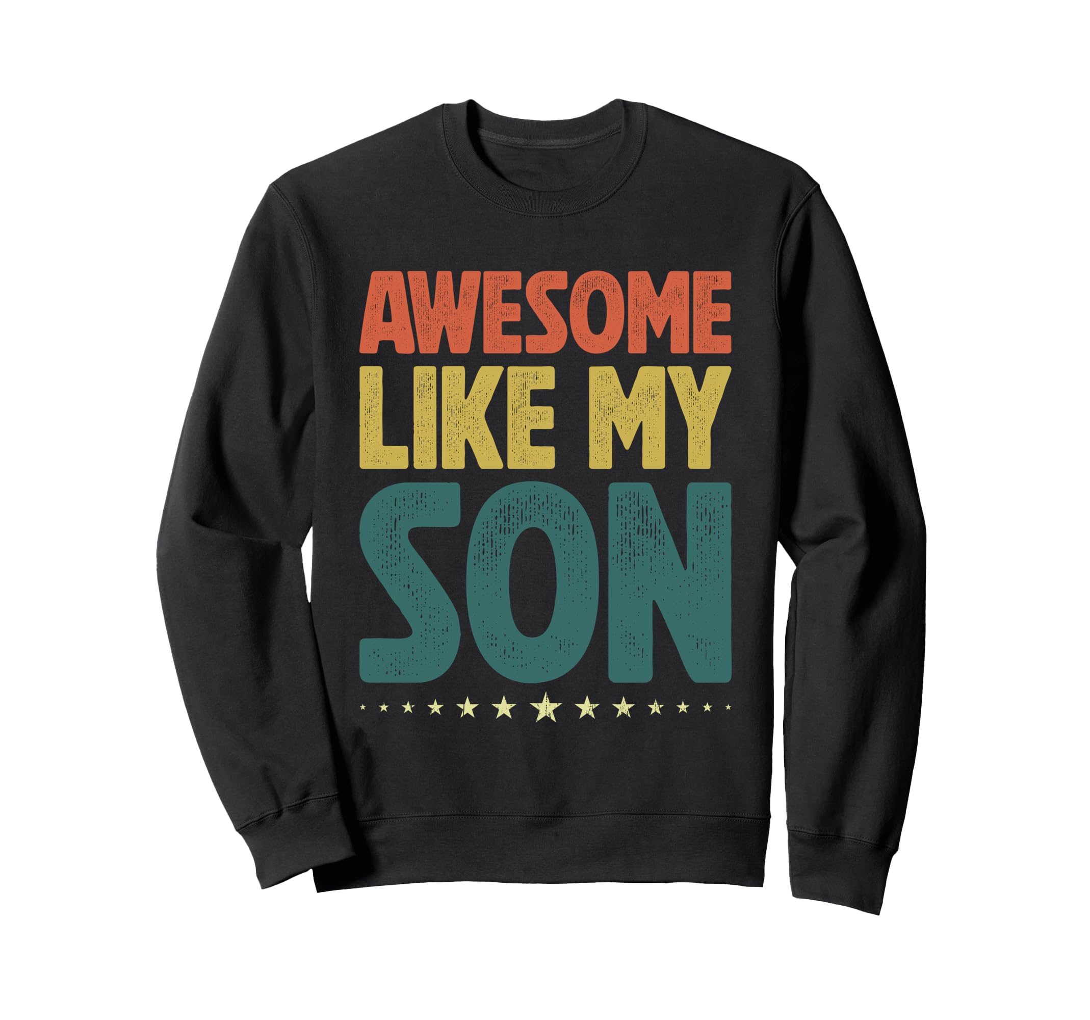 Awesome Like My Son Gifts Sweatshirt - Casual Everyday Wear Men Women - T-Shirt, Sweatshirt, Hoodie