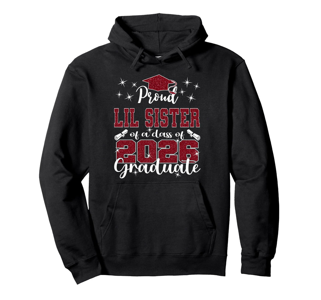 Super Proud Little Sister 2026 Hoodie - Fun Novelty Design for Adults - T-Shirt, Sweatshirt, Hoodie