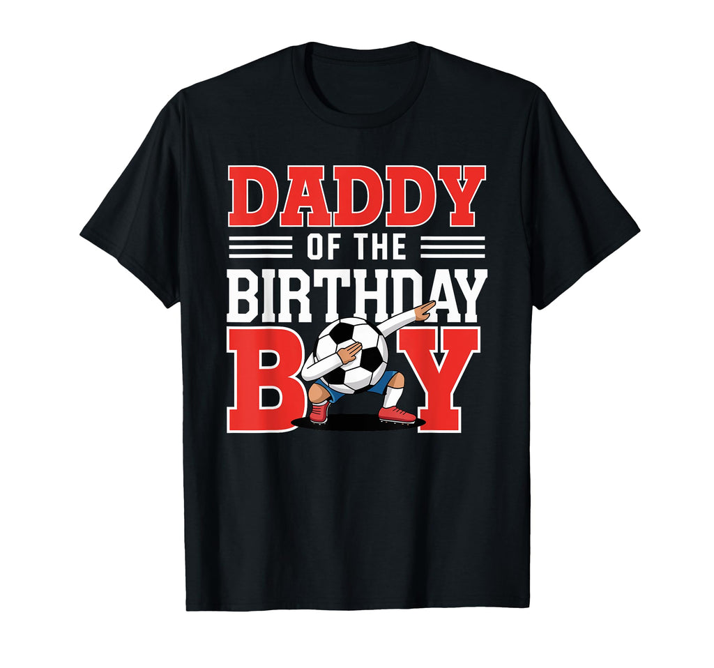 Daddy Birthday Soccer Dab Daddy T-Shirt - Streetwear Style for Adults - T-Shirt, Sweatshirt, Hoodie