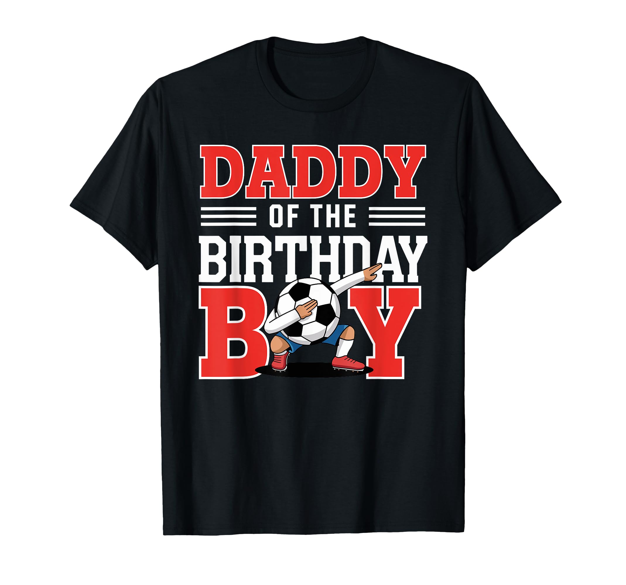 Daddy Birthday Soccer Dab Daddy T-Shirt - Streetwear Style for Adults - T-Shirt, Sweatshirt, Hoodie