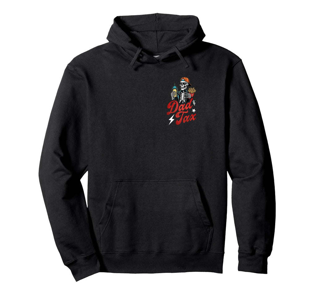Dad Tax Making Sure Its Not Poison Hoodie - Fun Novelty Design Men Women - T-Shirt, Sweatshirt, Hoodie
