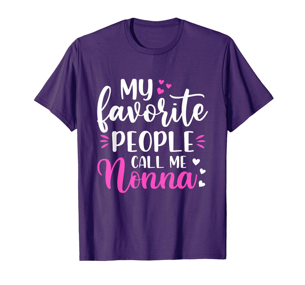 My Favorite People Call Me Nonna Funny T-Shirt - Graphic Print Unisex - T-Shirt, Sweatshirt, Hoodie