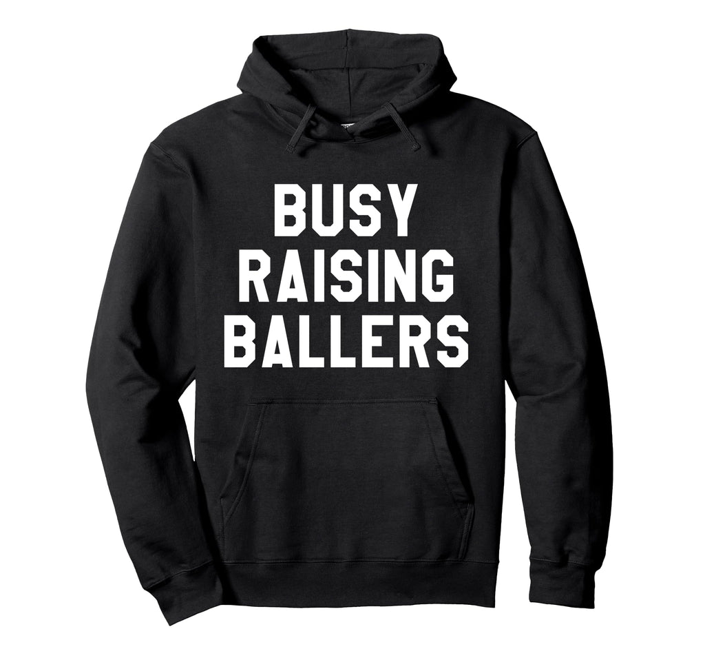 Busy Raising Ballers Womens I Only Hoodie - Custom Art Print for Adults - T-Shirt, Sweatshirt, Hoodie