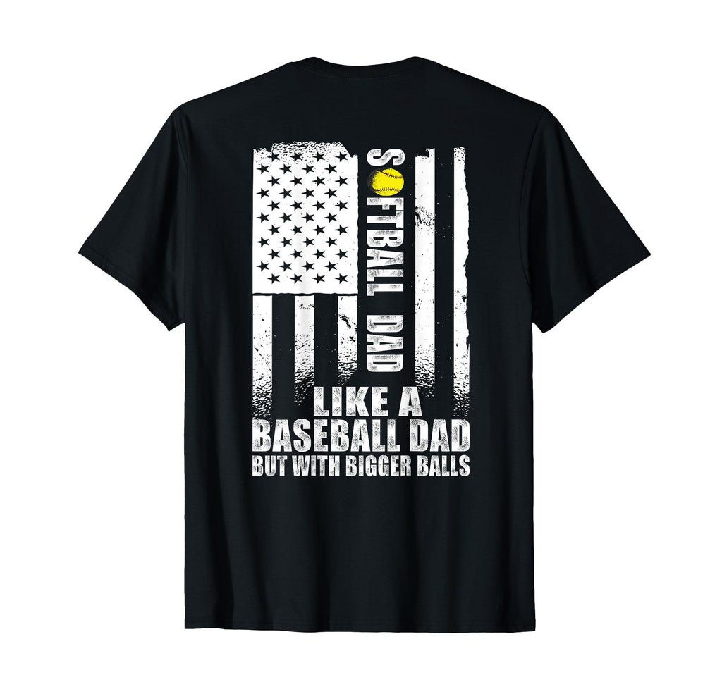 Back Softball Dad Like Baseball Dad T-Shirt - Fun Novelty Design Unisex - T-Shirt, Sweatshirt, Hoodie