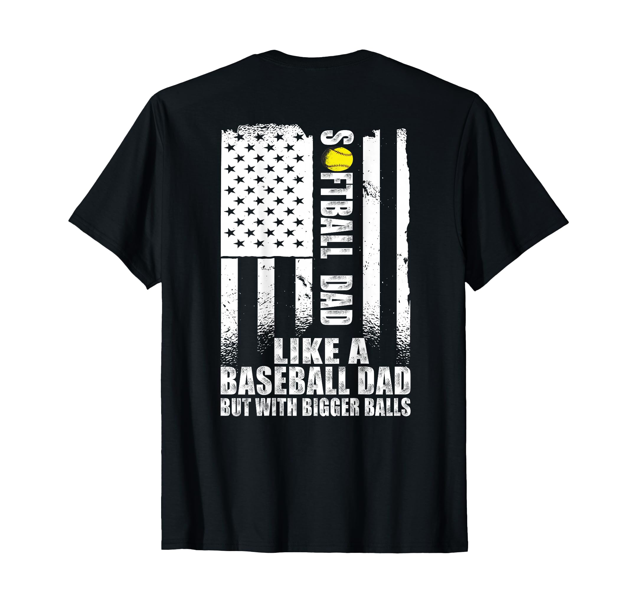 Back Softball Dad Like Baseball Dad T-Shirt - Fun Novelty Design Unisex - T-Shirt, Sweatshirt, Hoodie