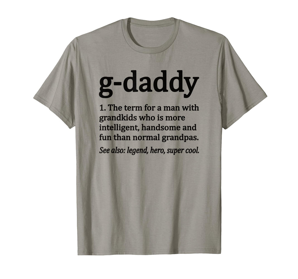 G Daddy Definition Funny G Daddy T-Shirt - Casual Everyday Wear Unisex - T-Shirt, Sweatshirt, Hoodie