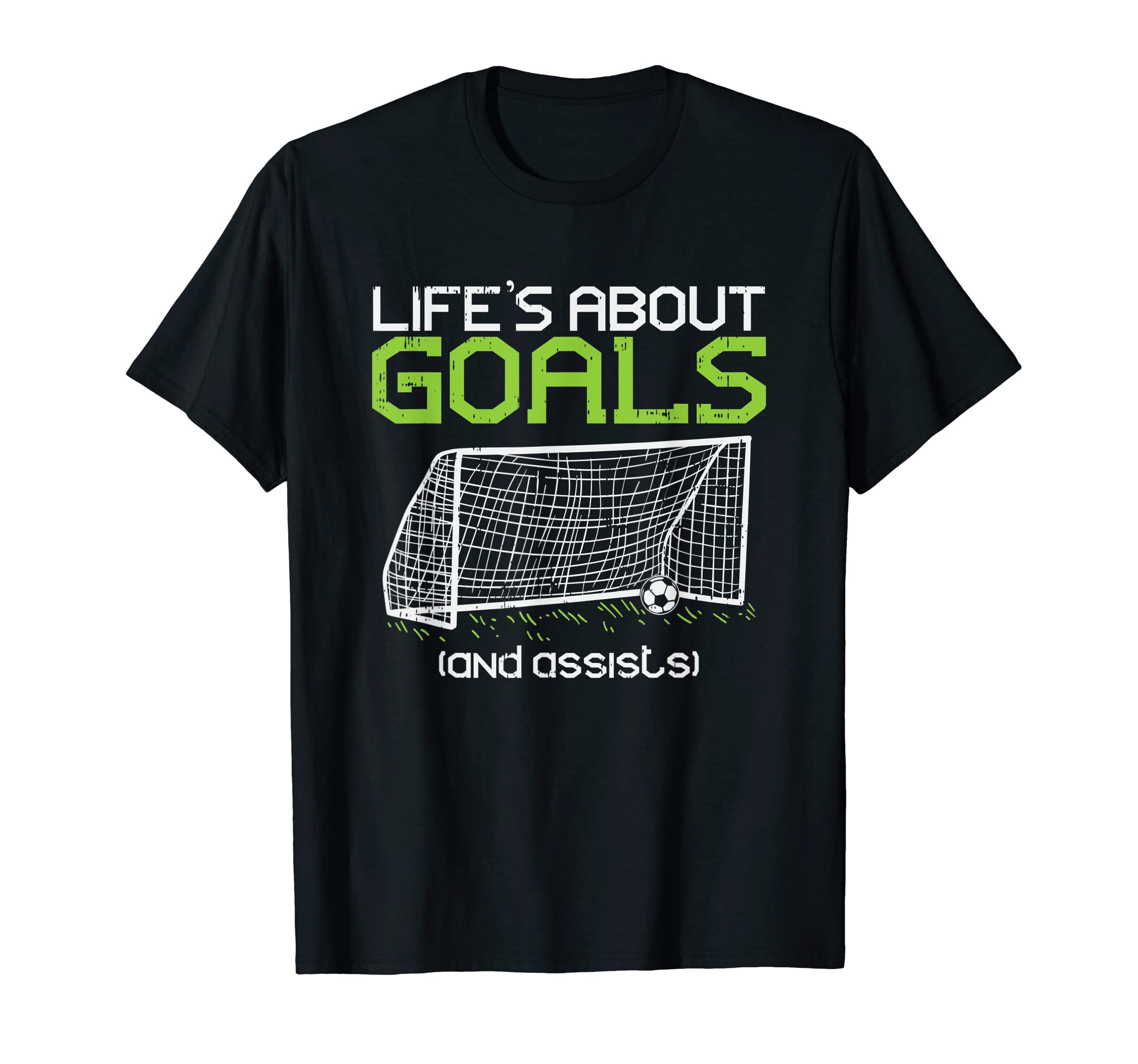 Lifes About Goals And Assists Soccer T-Shirt - Unique Graphic Men Women - T-Shirt, Sweatshirt, Hoodie