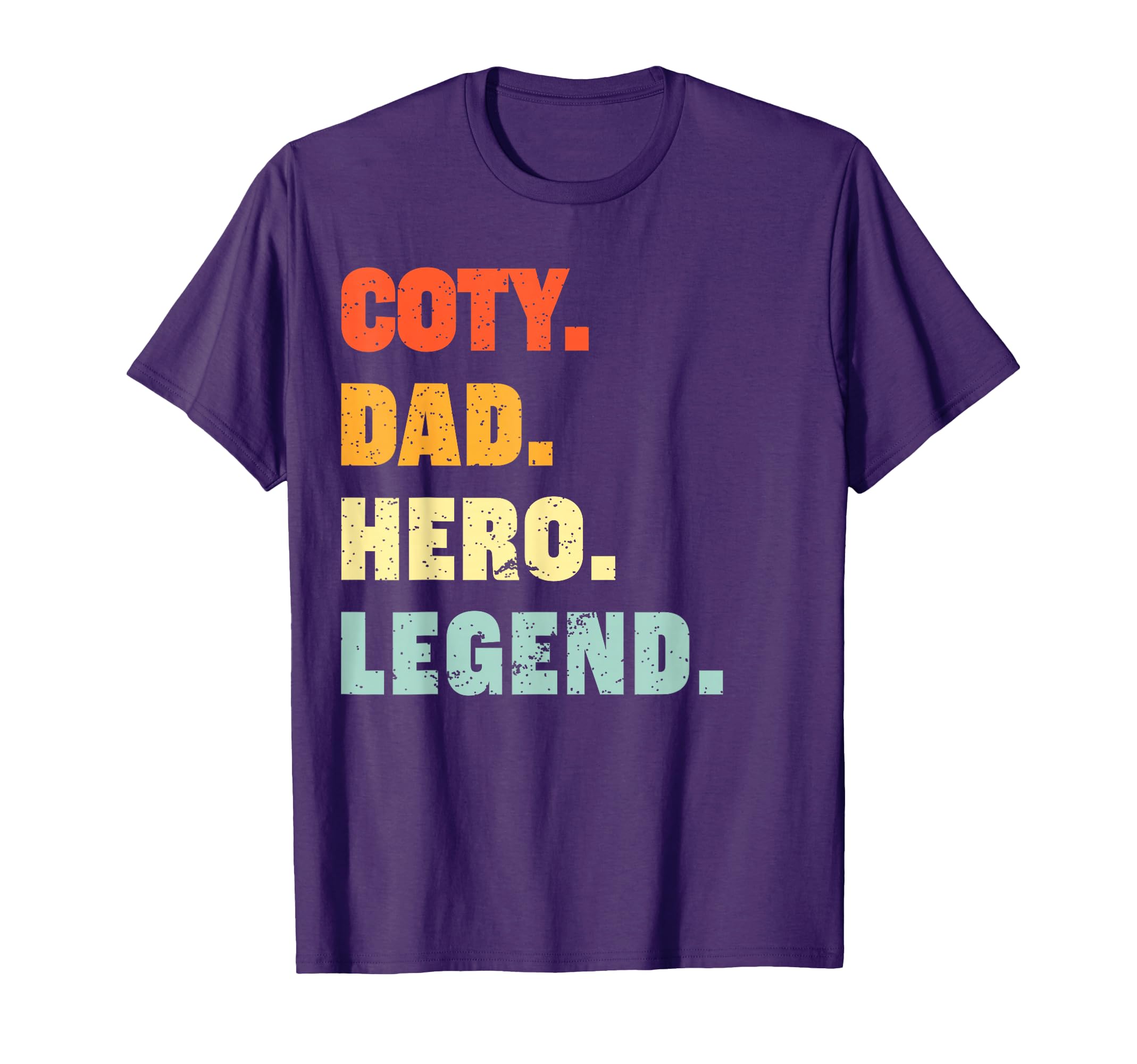 Coty Dad Hero Legend Personalized Custom T-Shirt - Graphic Print Unisex - T-Shirt, Sweatshirt, Hoodie