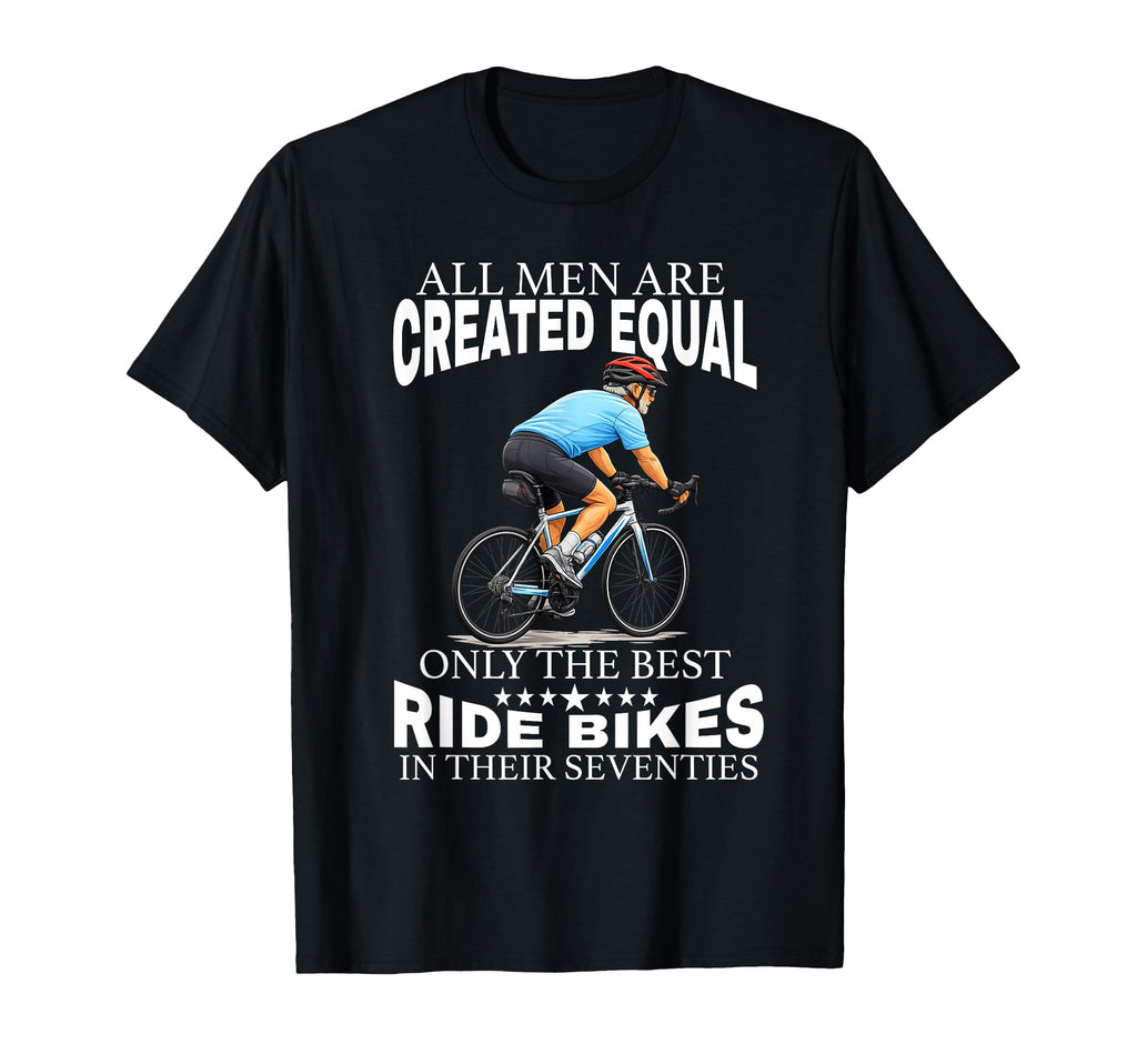 All Are Created Equal Biking Cyclist T-Shirt - Aesthetic Graphic Unisex - T-Shirt, Sweatshirt, Hoodie