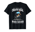 All Are Created Equal Biking Cyclist T-Shirt - Aesthetic Graphic Unisex - T-Shirt, Sweatshirt, Hoodie