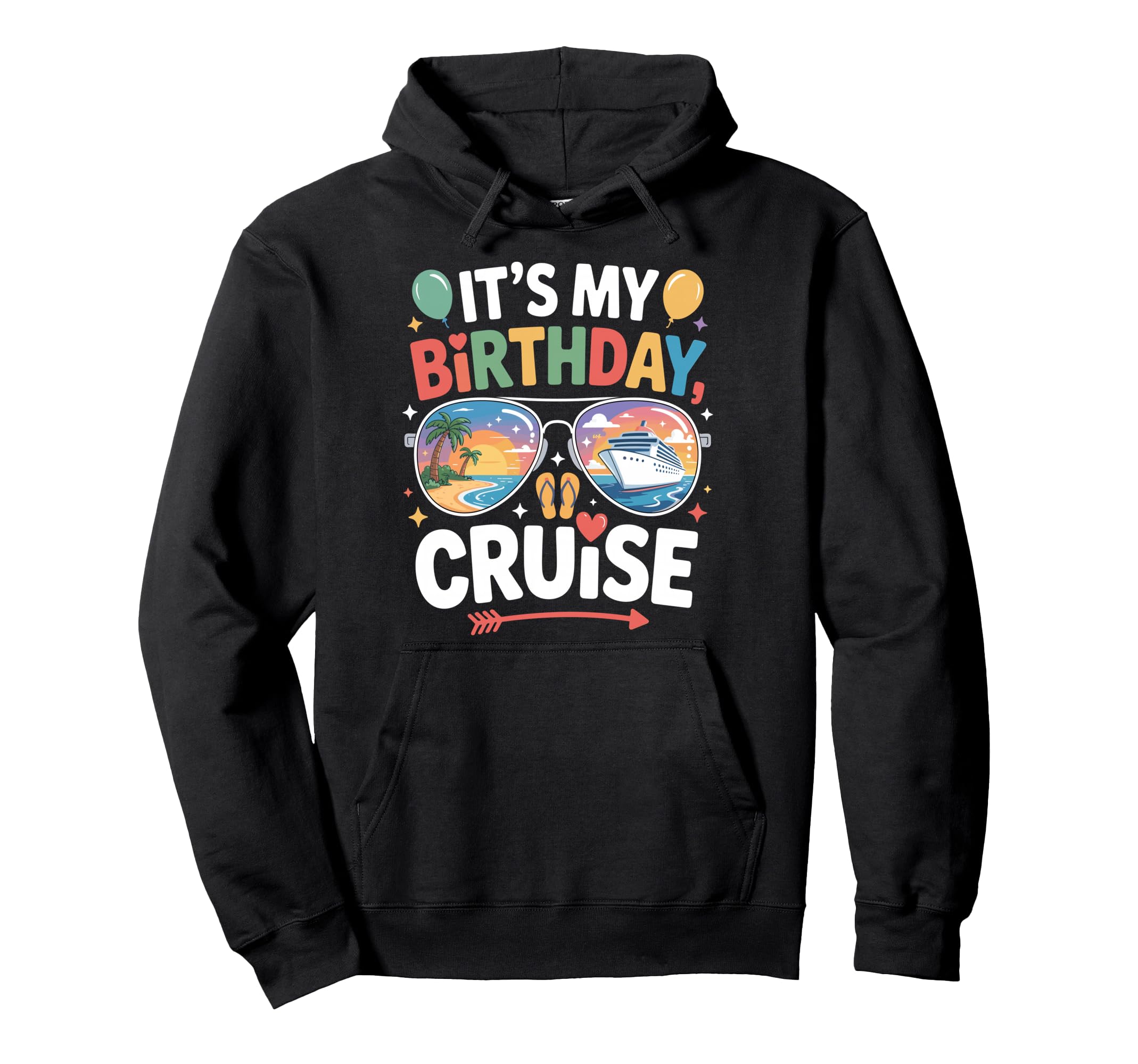 Its My Birthday Cruise Party Vacation Hoodie - Graphic Print for Adults - T-Shirt, Sweatshirt, Hoodie