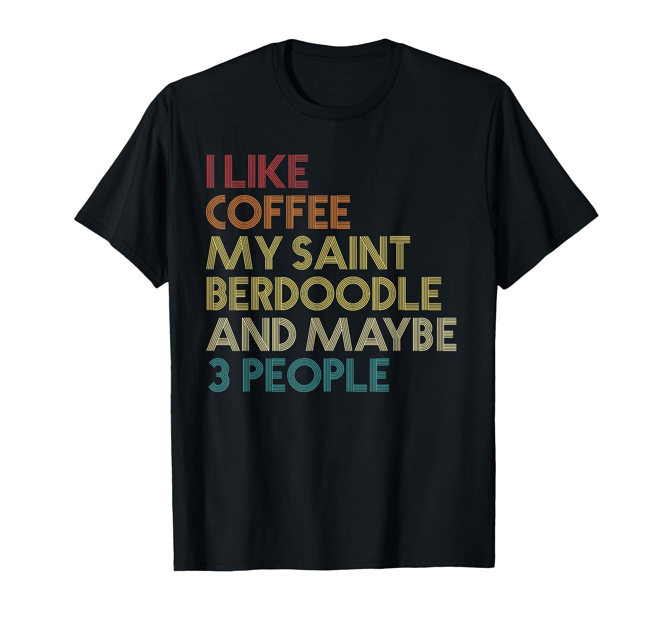 Saint Berdoodle Dog Owner Coffee T-Shirt - Casual Everyday Wear Men Women - T-Shirt, Sweatshirt, Hoodie
