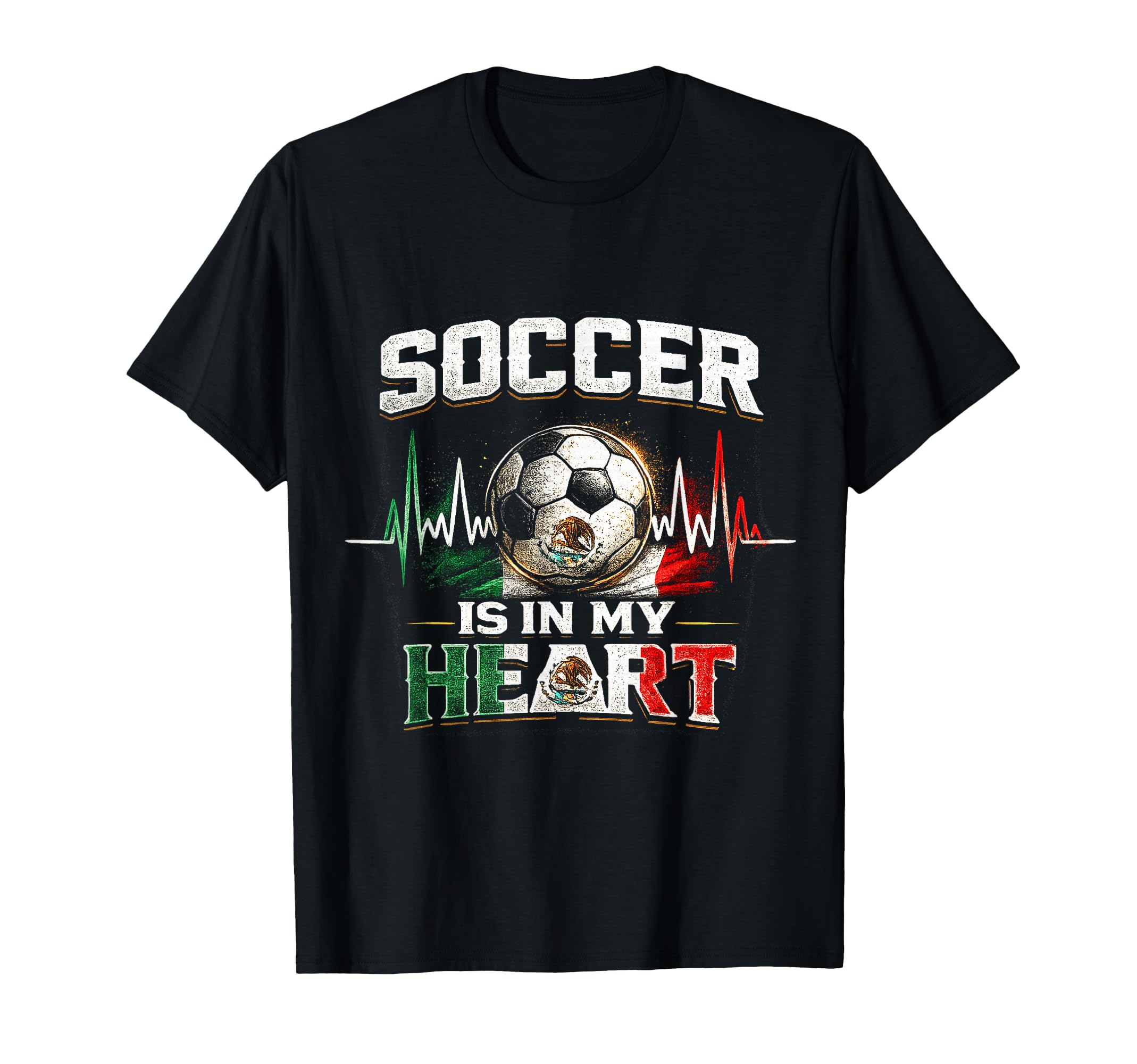 Soccer Is My Heart Team Mexico Game T-Shirt - Fun Novelty Design Men Women - T-Shirt, Sweatshirt, Hoodie
