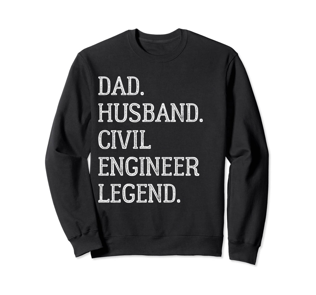 Dad Husband Civil Engineer Legend Sweatshirt - Custom Art Print Men Women - T-Shirt, Sweatshirt, Hoodie