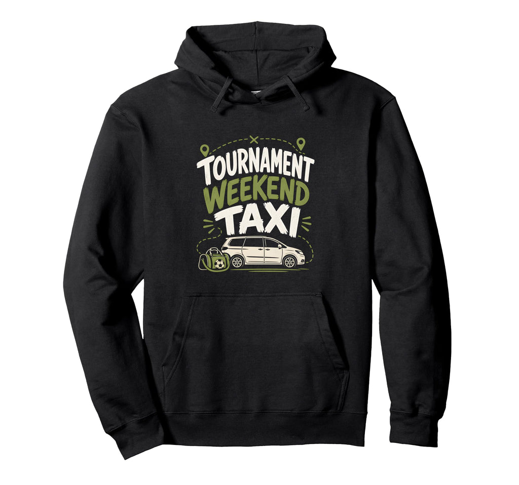Funny Soccer Tournament Taxi Mom Dad Hoodie - Minimalist Print Unisex - T-Shirt, Sweatshirt, Hoodie