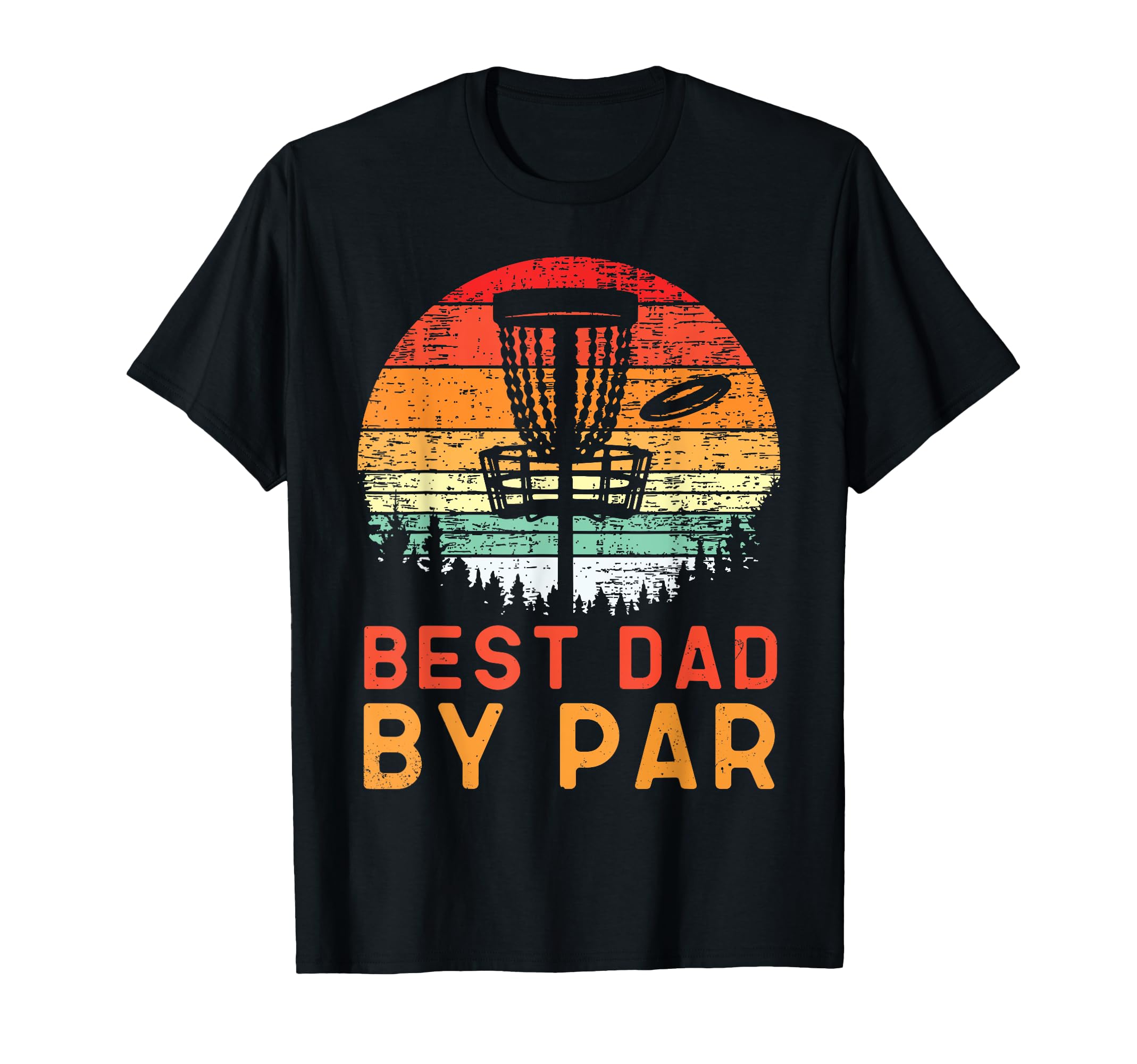 Best Dad Par Funny Disc Golf Lovers Dad T-Shirt - Streetwear Style Unisex - T-Shirt, Sweatshirt, Hoodie