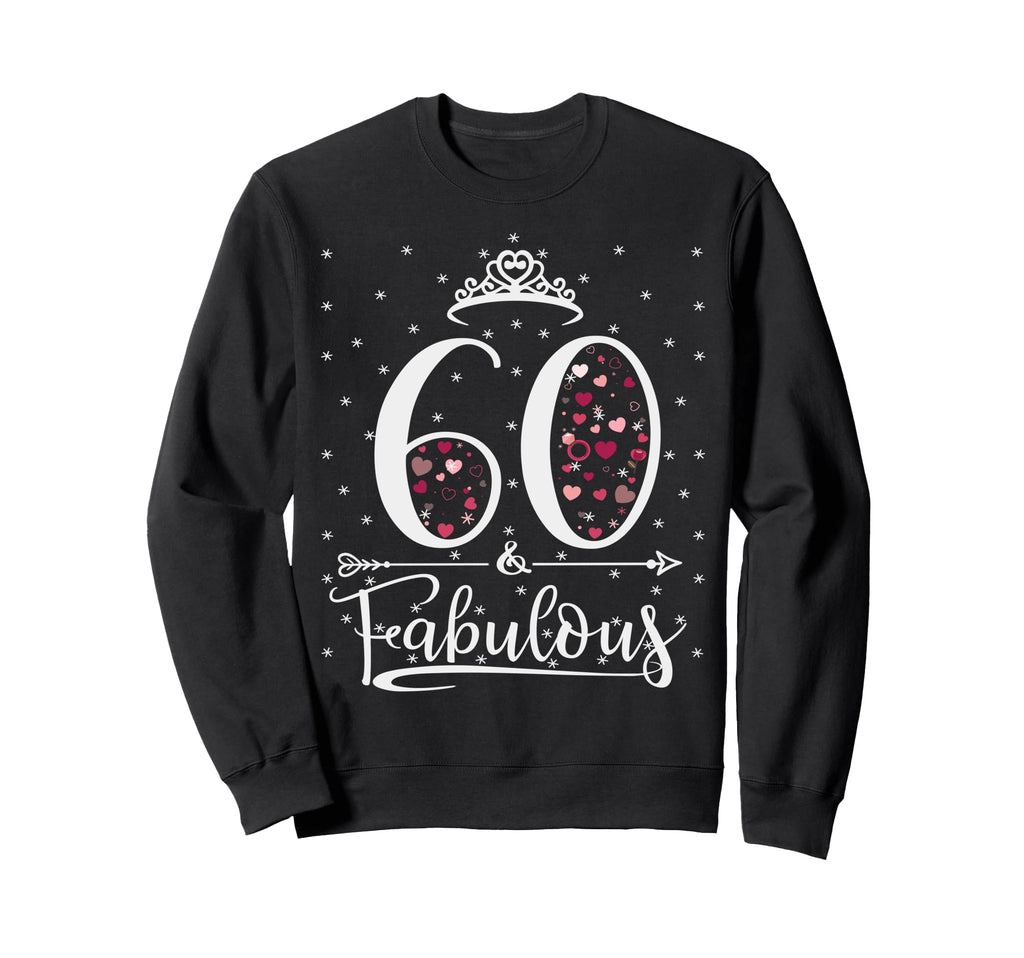 60 And Fabulous 60 Years Old 60Th Sweatshirt - Minimalist Print Unisex - T-Shirt, Sweatshirt, Hoodie