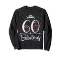 60 And Fabulous 60 Years Old 60Th Sweatshirt - Minimalist Print Unisex - T-Shirt, Sweatshirt, Hoodie
