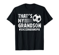 Thats My Grandson Soccer Grandpa Soccer T-Shirt - Aesthetic Graphic Unisex - T-Shirt, Sweatshirt, Hoodie