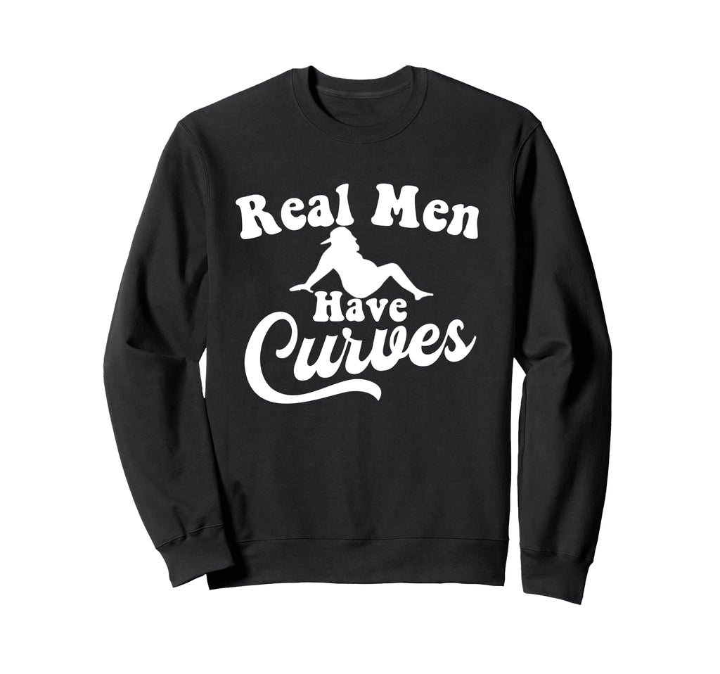 Real Have Curves Funny Dad Bod Father Sweatshirt - Novelty Apparel Unisex - T-Shirt, Sweatshirt, Hoodie