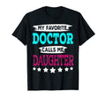 My Favorite Doctor Calls Me Daughter T-Shirt - Minimalist Print Men Women - T-Shirt, Sweatshirt, Hoodie