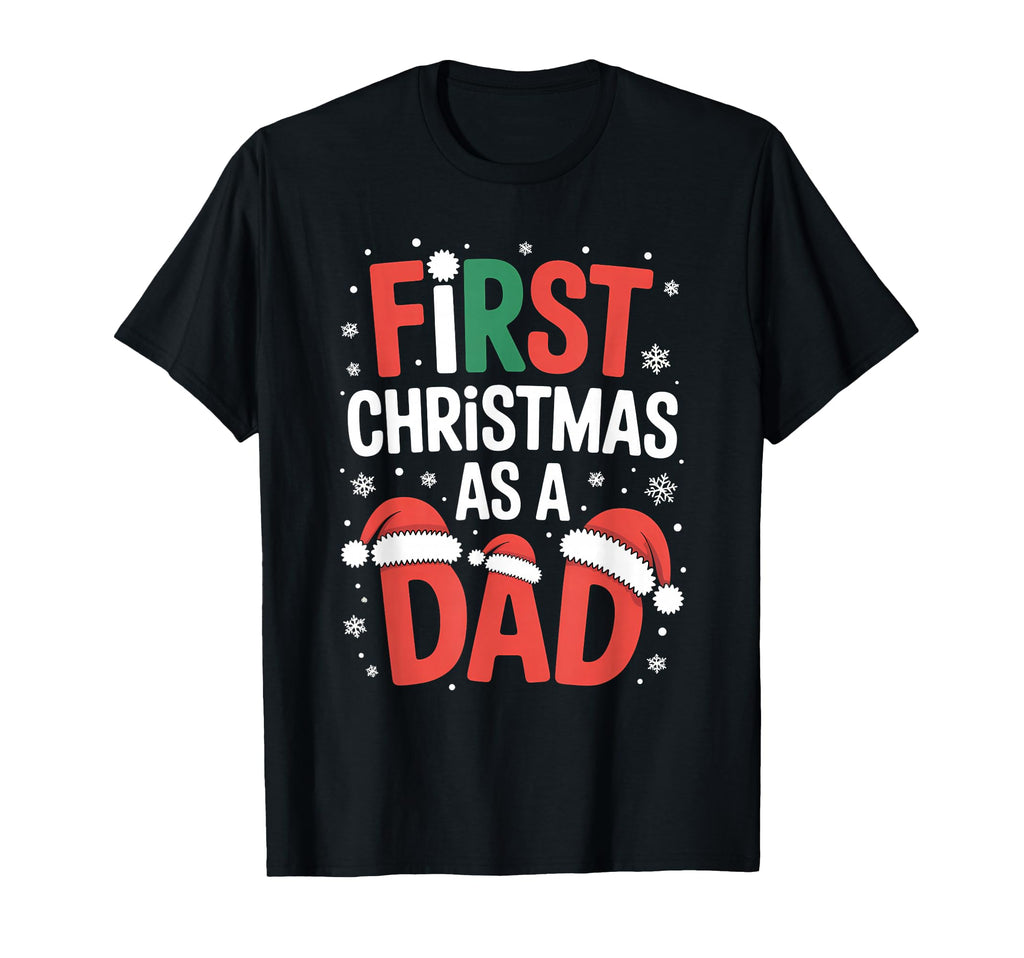 First As Dad Festive Santa Hat T-Shirt - Custom Art Print Men Women - T-Shirt, Sweatshirt, Hoodie