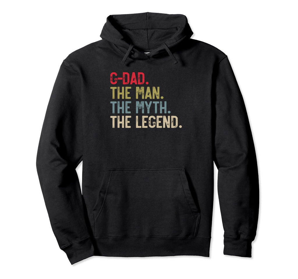 G Dad Myth Legend Fathers Day Hoodie - Casual Everyday Wear Men Women - T-Shirt, Sweatshirt, Hoodie