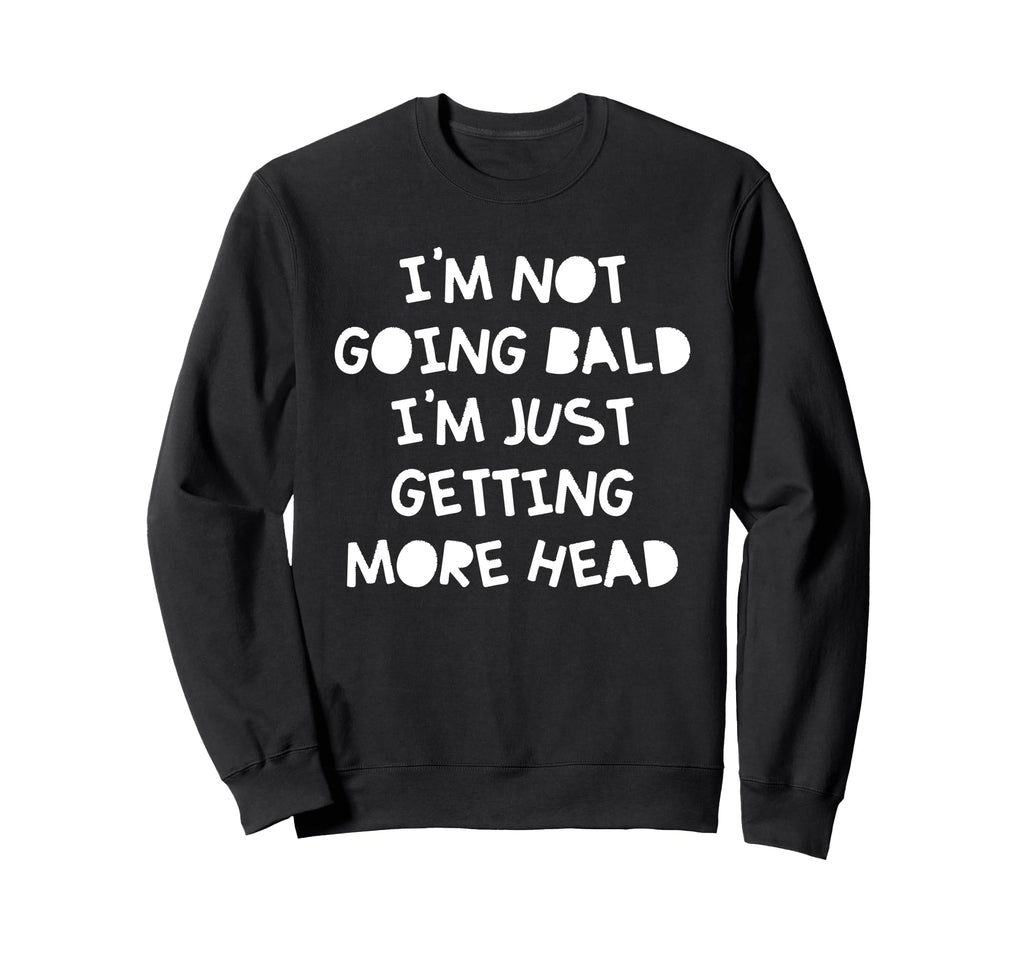 Funny Bald Jokes Dad Dude Mens Sweatshirt - Novelty Apparel for Adults - T-Shirt, Sweatshirt, Hoodie