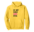 Funny My Dad Era Dad Hoodie - Trendy Graphic Unisex - T-Shirt, Sweatshirt, Hoodie