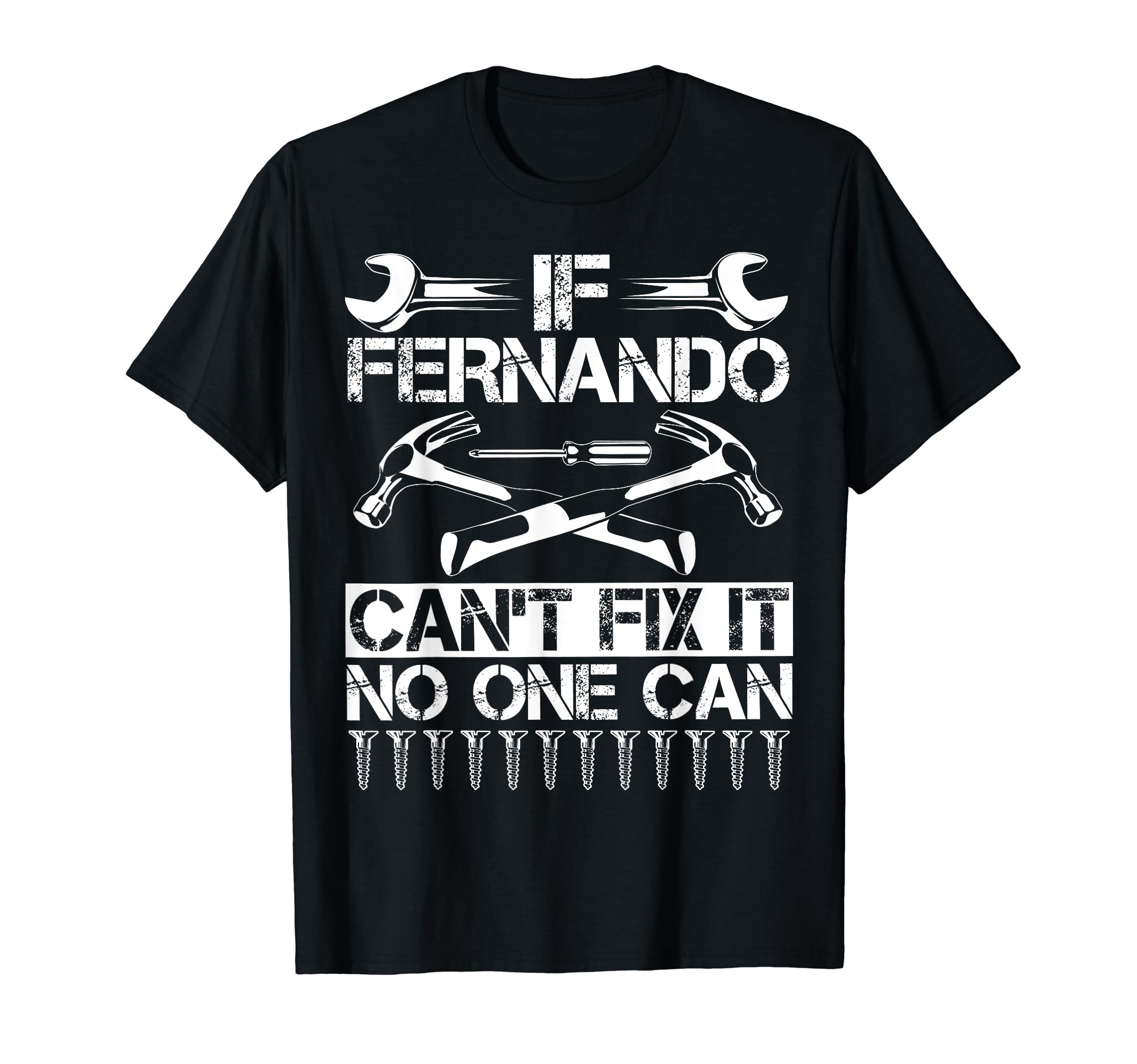 Fernando Fix It Funny Birthday T-Shirt - Casual Everyday Wear for Adults - T-Shirt, Sweatshirt, Hoodie
